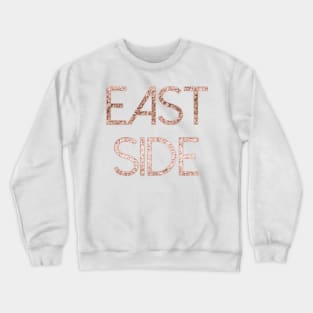 Sparkling rose gold East Side Crewneck Sweatshirt